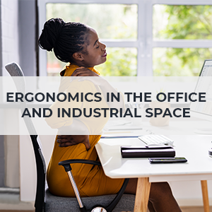Read more about the article Ergonomics in the Office and Industrial Space